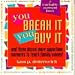 You Break It, You Buy It: And Three Dozen More Opportune Moments to Teach Family Values (A Teachable Moment Book)