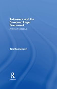 takeovers and the european legal framework: a british perspective - jonathan mukwiri