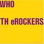 WHO TH eROCKERS