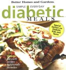 Simple Everyday Diabetic Meals (Better Homes & Gardens) (Better Homes & Gardens)