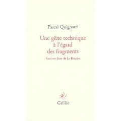 Une g�ne technique � l'�gard des fragments : Essai sur Jean de La Bruy�re