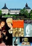 Museen der Stiftung Schloss Friedenstein Gotha - 