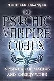 Psychic Vampire Codex by Belanger, Michelle (BPSYVAMC)
