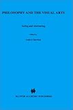 Philosophy and the Visual Arts: Seeing and Abstracting (Royal Institute of Philosophy Conferences)