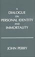 A Dialogue on Personal Identity and Immortality