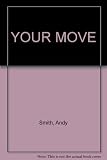 YOUR MOVE