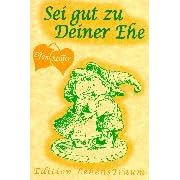 Elfenhellfer. Sei gut zu Deiner Ehe