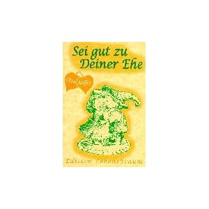 Sei gut zu Deiner Ehe (Elfenhelfer)