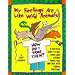 My Feelings Are Like Wild Animals!: How Do I Tame Them?" a Practical Guide to Help Teens (and Former Teens) Feel and Deal with Painful Emotions