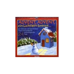 Adventskalender, Advent, Advent, ein Lichtlein brennt . . .