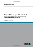 Freizeit als Spannungsfeld der industriellen Arbeit am Beispiel der Geschichte der Arbeiterklasse in S�dafrika