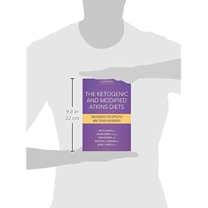 The Ketogenic and Modified Atkins Diets:Treatments for Epilepsy and Other Disorders
