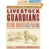 Livestock Guardians: Using Dogs, Donkeys, and Llamas to Protect Your Herd (Storey's Working Animals) by Janet Vorwald Dohner (PAPERBACK)