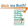 The Egoscue Method of Health Through Motion: Revolutionary Program That Lets You Rediscover the Body's Power to Rejuvenate It