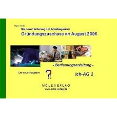Die neue F�rderung der Arbeitsagentur - Gr�ndungszuschuss ab August 2006