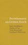 Bertelsmann im Dritten Reich. Bertelsmann 1921-1951 Gesamtverzeichnis: Bertelsmann im Dritten Reich: Saul Friedl�nder, Norbert Frei, Trutz Rendtorff, Reinhard Wittmann: BD 1