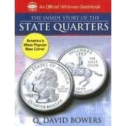 The Inside Story of the State Quarters: A Behind-The-Scenes Look at America's Favorite New Coins (Official Whitman Guidebooks)