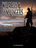 Wizards and Gunslingers