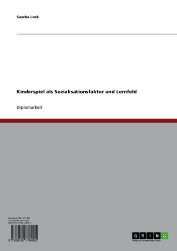 Kinderspiel als Sozialisationsfaktor und Lernfeld (German Edition)