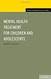 Mental Health Treatment for Children and Adolescents (Evidence-Based Practice)