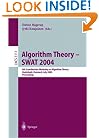 Algorithm Theory - SWAT 2004: 9th Scandinavian Workshop on Algorithm Theory, Humlebaek, Denmark, July 8-10, 2004, Proceedings (Lecture Notes in Computer Science)