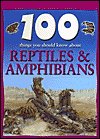 Reptiles and Amphibians (100 Things You Should Know About Series)