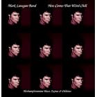 Here Comes That Weird Chill by  Mark Lanegan Band 