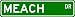 MEACH Street Sign ~ Personalized Family Lastname Sign ~ Gameroom, Basement, Garage Sign Novelty** ALUMINUM METAL
