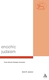 Enochic Judaism: Three Defining Paradigm Exemplars (Library of Second Temple Studies)