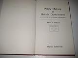 Policy-making in British government : an analysis of power & rationality