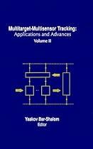 Multitarget-Multisensor Tracking: Applications and Advances v. 2 (Radar Library)