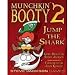 MUNCHKIN BOOTY 2 JUMP THE SHARK
