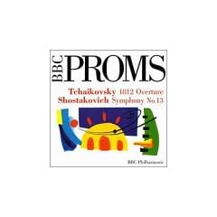 Shostakovich: Symphony No.13, Tchaikovsky: 1812 Overture
