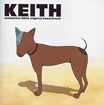 animation BECK original soundtrack &ldquo;KEITH&rdquo;