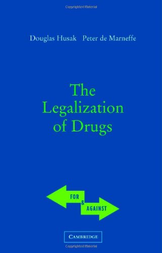 The Legalization of Drugs (For and Against)