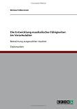 Die Entwicklung musikalischer F�higkeiten im Vorschulalter