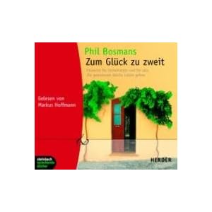 Zum Glück zu zweit. Vitamine für Verheiratete und für alle, die gemeinsam durchs Leben gehen. 1 CD