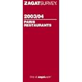 Zagatsurvey 2003/04 Paris Restaurants (Zagatsurvey : Paris Restaurants)