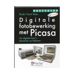Basisgids Digitale fotobewerking met Picasa / druk 1: uw digitale foto's bewerken en beheren
