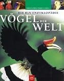 Produkt-Bild: Die BLV Enzyklop&auml;die V&ouml;gel der Welt: Eine unglaubliche F&uuml;lle von Informationen von 147 Ornithologen