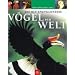 Die BLV Enzyklop�die V�gel der Welt: Eine unglaubliche F�lle von Informationen von 147 Ornithologen