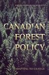 Canadian Forest Policy: Adapting to C...