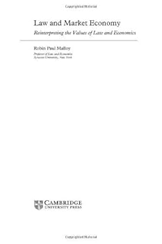law and market economy: reinterpreting the values of law and economics - robin paul malloy law and market economy: reinterpreting the values of law and economics - robin paul malloy