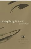 Everything is Nice: And Other Fiction - The Peter Owen 50th Annivesary Anthology