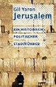 Jerusalem: Ein historisch-politischer Stadtführer