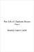 The Life of Charlotte Bronte (Paperback)