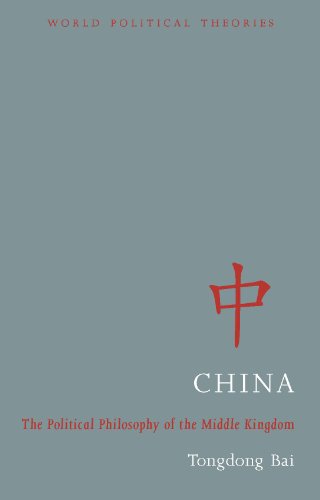 China - The Political Philosophy of the Middle Kingdom (World Political Theories)