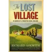 The Lost Village: In Search of a Forgotten Rural England