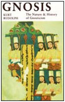 Gnosis: The Nature And History of Gnosticism