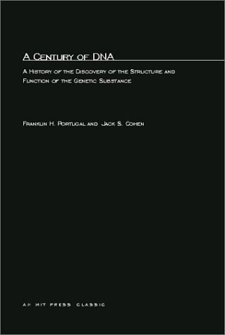 A Century of DNA: A History of the Discovery of the Structure and Function of the Genetic Substance